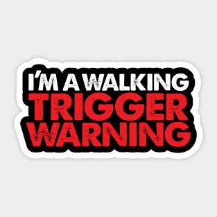 Walking Trigger Warning! Sticker